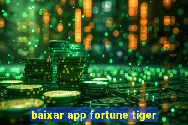 baixar app fortune tiger